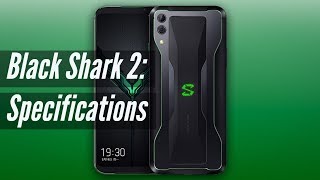 Black Shark 2 Specifications Black Shark 2 Specifications