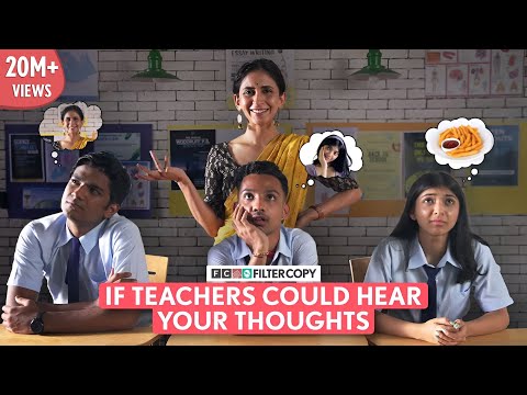 FilterCopy | If Teachers Could Hear Your Thoughts | Ft. Devishi, Mrinmayee, Sidhant, @ManishKharage