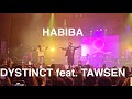 HABIBA - DYSTINCT feat. TAWSEN (live @ L'Olympia, Paris)