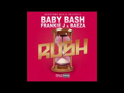 Baby Bash - Rush ft. Frankie J & Baeza (Prod. Las Venus)