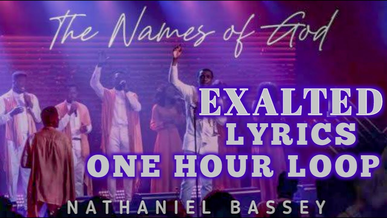 (One Hour Loop) Exalted - Nathaniel Bassey | Lyrics