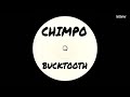 Chimpo - Bucktooth