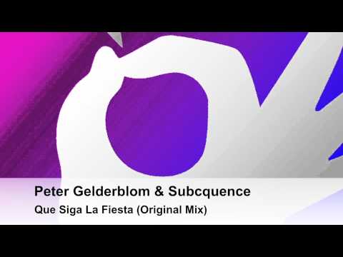 Peter Gelderblom & Subcquence - Que Siga La Fiesta (Original Mix)