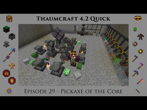 Thaumcraft Quick 4.2 E29 - Pickaxe of the Core