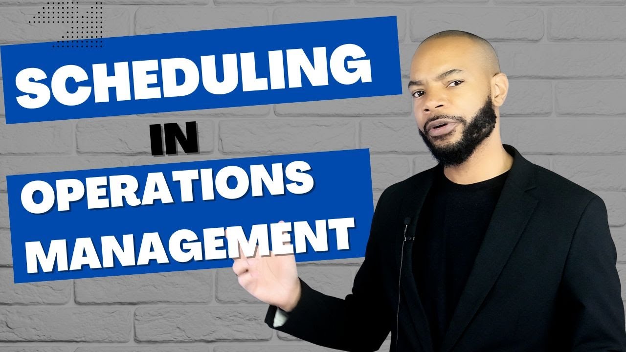 Scheduling in Operations Management - Strategies for Scheduling Products and Services