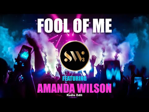 FOOL OF ME BY SW3 FEATURING AMANDA WILSON (Radio Edit) OFFICIAL VIDEO