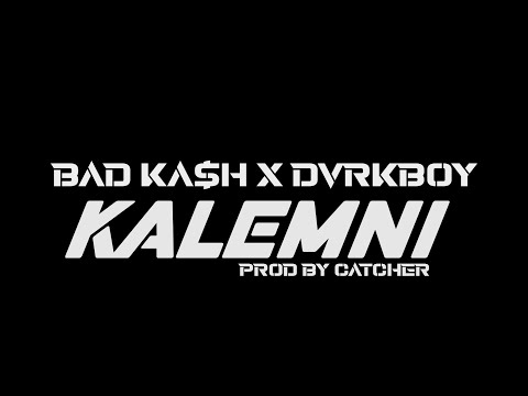 BAD KA$H X DVRKBOY - KALEMNI (PROD. CATCHER)