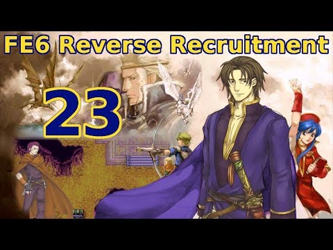 Part 23: "Treasuuuure!" - Let's Play FE6 Reverse Recruitment Chapter 12x