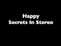Happy - Secrets In Stereo [Lyrics] 