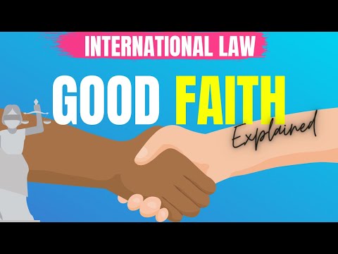 Bona Fide Good faith in International Law | General principles of law