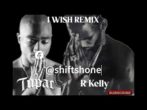 R Kelly feat. 2Pac - I Wish Remixed