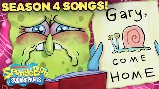 Season 4 SpongeBob Songs Compilation! 🎵 ft. &#39;Gary, Come Home&#39; &amp; &#39;It&#39;s All About You&#39;