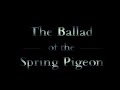 Daawn The Ballad Of The Spring Pigeon