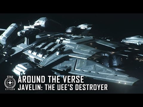 Around the Verse - Javelin - The UEE's Destroyer
