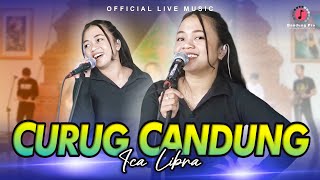 Download lagu Ica Libra - Curug Candung ( Live Video) mp3 Download lagu Ica Libra - Curug Candung ( Live Video) mp3
