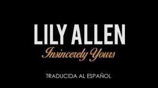 ☺ Lily Allen - Insincerely Yours (Traducida al español) ☺