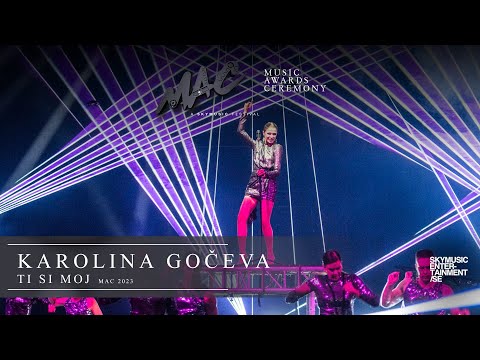 Karolina Gočeva - Ti si moj /MAC 2023