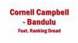 Cornell Campbell Ft. Ranking Dread - Bandulu (Hard Times)