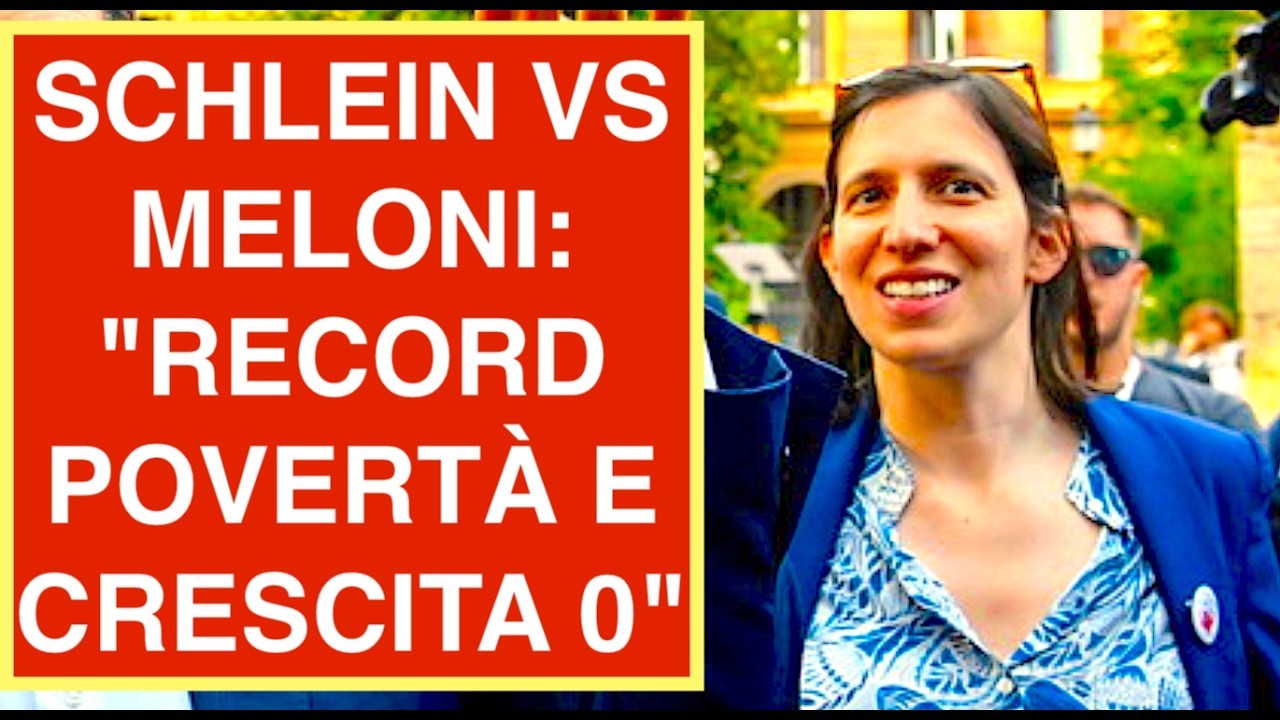 SCHLEIN VS MELONI: "RECORD POVERTÀ E CRESCITA ZERO" MA SONO BUFALE