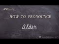 How to Pronounce Alder (Real Life Examples!)