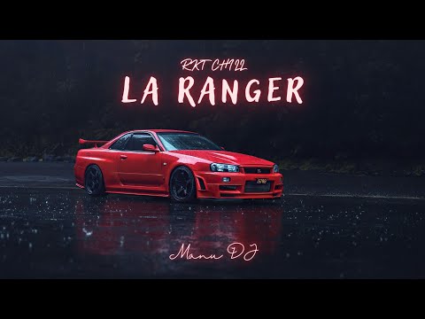 La Ranger (Rkt Chill) - Manu DJ