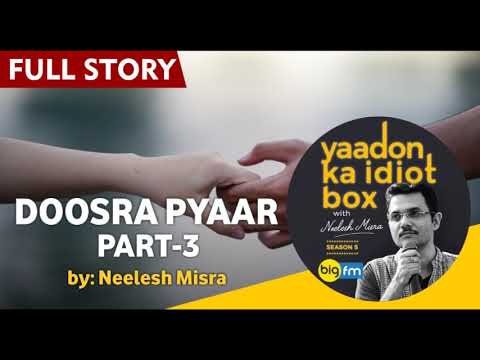 Doosra Pyaar (Part-3) II FULL STORY II Yaadon Ka Idiot Box Season 5 || Neelesh Misra