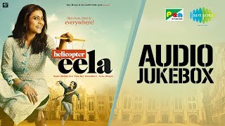 Helicopter Eela | All Songs | Audio | Full Album | Yaadon Ki Almari | Mumma Ki Parchai | Dooba Dooba