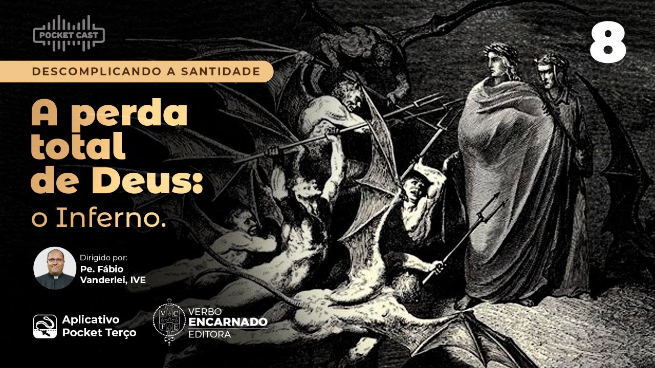 A perda total de Deus: o inferno | Pocket Cast 08