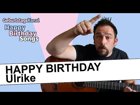 "Happy Birthday Ulrike - Geburtstagslied für Ulrike - Happy Birthday to You Ulrike