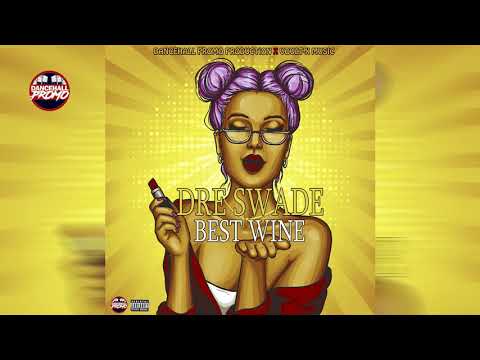 Dre Swade - Best Wine (Prod by Dancehall Promo)