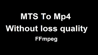 Download lagu MTS to Mp4 Convert Quick without loss Video quality || ffmpeg windows || HD mp3