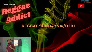 DJRJ Presents: Reggae Sundays - Reggae Addict (10-27-24)
