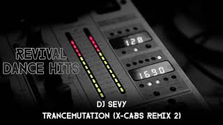 DJ Sevy - Trancemutation (X-Cabs Remix 2) [HQ]