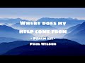 Where Does My Help Come From lyric video by Paul Wilbur