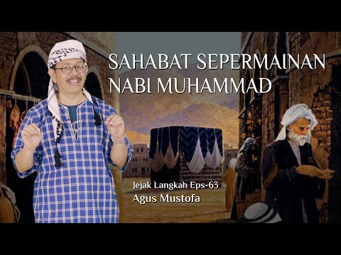 Jejak Langkah eps. 63 - SAHABAT SEPERMAINAN NABI MUHAMMAD