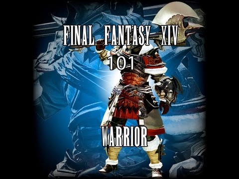 FFXIV ARR 101 Episode 12: Warrior Job Overview (Beta Phase 3, No Gameplay)