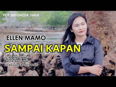 SAMPAI KAPAN - Ellen Mamo || Cipt.Rinto Nine (Official Music Video)