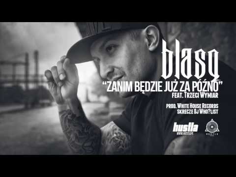 02. BLASQ - Zanim Będzie Już za Późno prod. White House