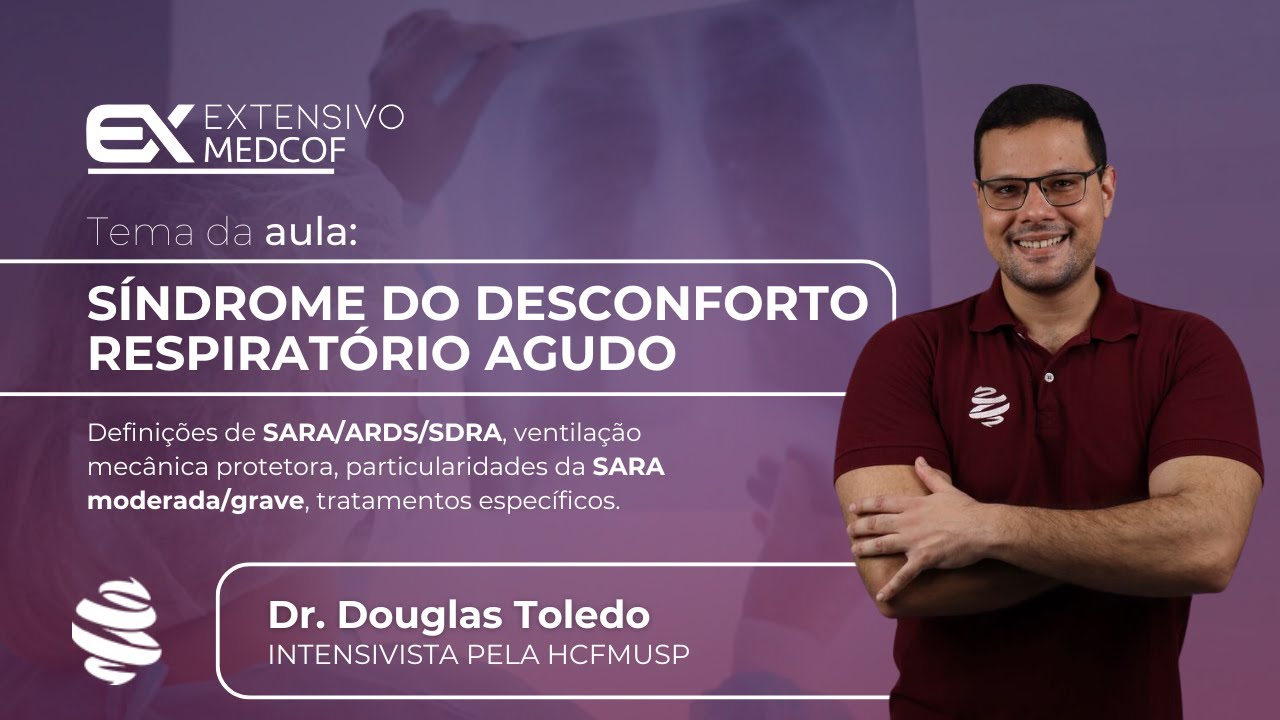 Síndrome do Desconforto Respiratório Agudo: Tudo o que você precisa saber. Com Dr. Douglas Toledo