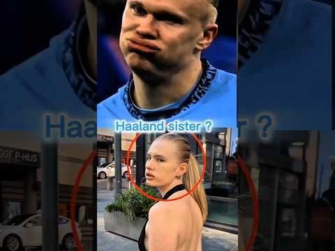 Everyone Thought She Was Haaland's Twin... But Here's the Truth!