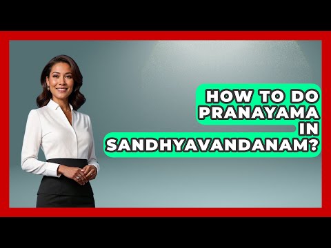 How To Do Pranayama In Sandhyavandanam? - Hindu Enlightenment Journey
