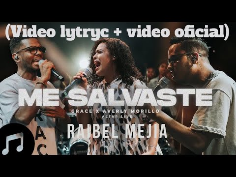 me salvaste grupo grace ft averly morillo  (video lytryc + video  oficial)