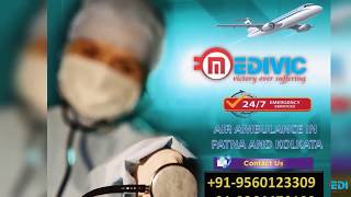 Now Get High Demanded Air Ambulance in Patna by Medivic
