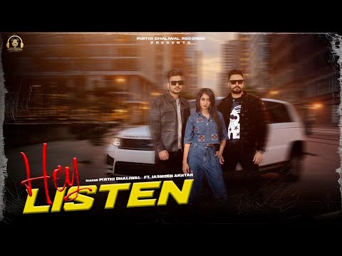 Hey Listen ( Official Video ) Pirthi Dhaliwal & Jasmeen Akhtar | Shubh | Latest Punjabi Song 2025 