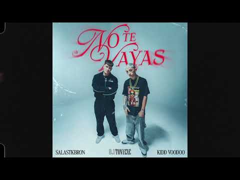 Salastkbron, Kidd Voodoo - No Te Vayas (Extended) By DJ Tonyexe