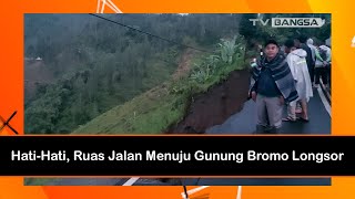 Hati-Hati, Ruas Jalan Menuju Gunung Bromo Longsor
