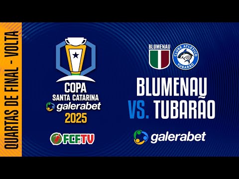 BLUMENAU X TUBARÃO – Copa Santa Catarina Galerabet 2025 | VOLTA QUARTAS DE FINAL