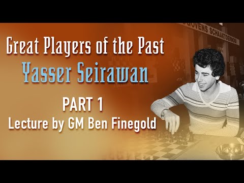 Great Players of the Past: Yasser Seirawan Part 1