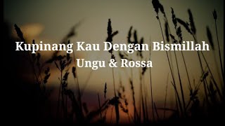 Download lagu Ku Pinang Kau Dengan Bismillah - Ungu & Rossa (lirik) mp3