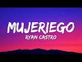 Ryan Castro - Mujeriego (Letra/Lyrics)